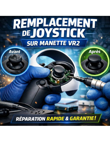 Forfait remplacement Joystick sur Manette SONY VR2 PS5